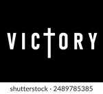 VICTORY, bible verse t shirt design with christian cross. The victory through our Lord Jesus Christ, 1 Corinthians 15:57. Religious phrase, vector illustration with cross and typography