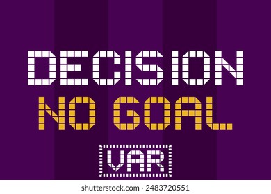 Video assistant referee decision no goal. Football match VAR screen, scoreboard. Vector illustration.