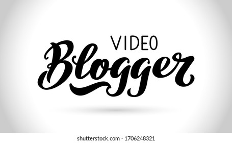Video Blogger -vector hand letter script. Conceptual handwritten text. Ideal for card, poster, handwritten logo for overlay, print, social media, gifts, other sets. Lettering isolated on white.