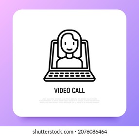 Video call thin line icon: open laptop with woman. Modern vector illustration of communication, e-learning.