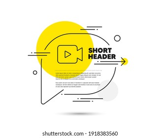 Video Camera line icon. Speech bubble vector concept. Movie or Cinema sign. Multimedia symbol. Video camera line icon. Abstract bubble balloon badge. Vector