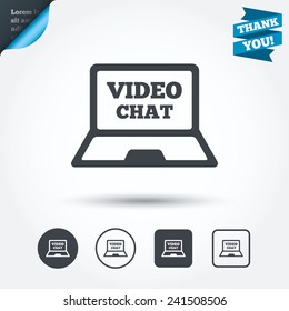Video chat laptop sign icon. Web communication symbol. Website video talk. Circle and square buttons. Flat design set. Thank you ribbon. Vector