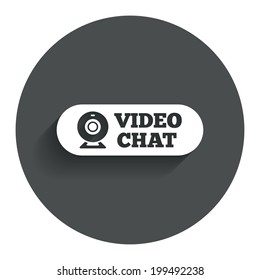 Video chat sign icon. Webcam video conversation symbol. Website webcam talk. Circle flat button with shadow. Modern UI website navigation. Vector