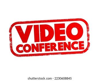 Video Conference - is a live, visual connection between two or more people in different locations using video-enabled devices, text concept stamp