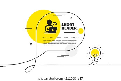 Video conference simple icon. Continuous line idea chat bubble banner. Online training sign. Webcam presentation symbol. Video conference icon in chat message. Vector