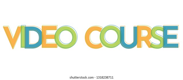 Video course word concept. "Video course" . Use for cover, banner, blog. 