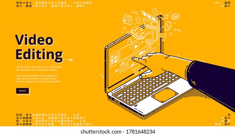 Video editing isometric landing page. Film production, computer software or application for movie montage. Hand pointing on laptop screen with app for edit media content, 3d Vector line art web banner