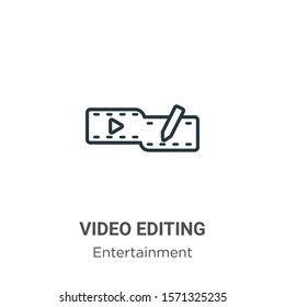 Video editing outline vector icon. Thin line black video editing icon, flat vector simple element illustration from editable entertainment concept isolated on white background