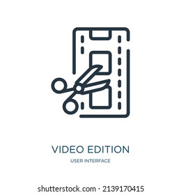 video edition thin line icon. video, movie linear icons from user interface concept isolated outline sign. Vector illustration symbol element for web design and apps.