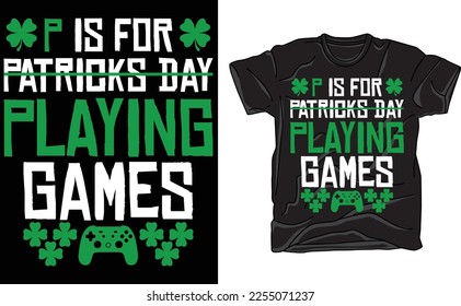 Video Game St Patricks Day Shirt Kids, Boys St Patricks Day Shirt, Teen St Patrick,Lucky Shamrock Irish Gamer P is for Playing Games Son