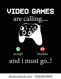 Video games are calling t-shirt design. Funny Typography Gaming T-Shirt Design. Gaming retro t shirt design. Video game t shirt design