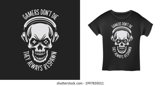 Video games related t-shirt design. Angry skull in headphones. Gamers don't die they respawn quote text phrase quotation. Vector vintage illustration.
