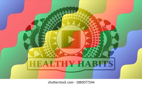 video icon and Healthy habits text. Colorful realistic emblem. Curvy fancy background. Artistic illustration. 