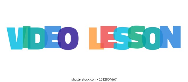 Video lesson word concept. "Video lesson" on white background. Use for cover, banner, blog. 