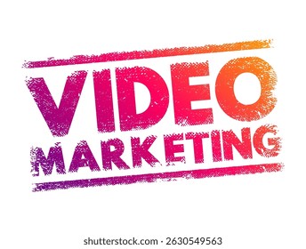 Video Marketing - using videos to promote and market your product or service, text concept stamp