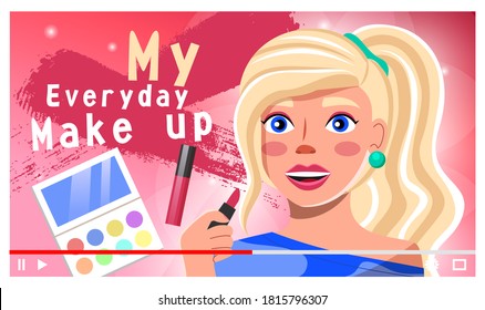 Video player interface. Pretty woman holding lipstick telling about everyday make up, eyeshadow palette symbol. Young girl shooting tutorial video. Beauty blogger making video for social networks