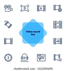 Video Record Line Icons. Set Of Line Icons On White Background. Film Making Concept. Camera, Tape, Play Sign. Can Be Used For Topics Like Video Recording, Cinema, Media Entertainment