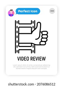 Video review thin line icon: thumbs up from film. Modern vector illustration of online marketing.