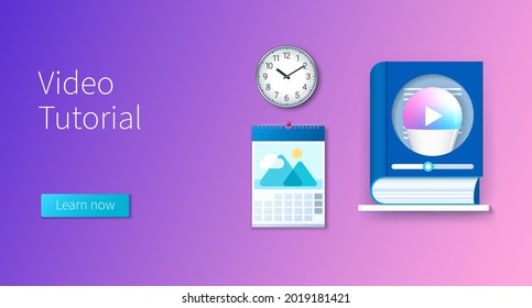 Video tutorial banner. Book with a lamp inside, calendar, wall clock icons. Web vector illustrations in 3D style