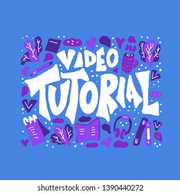 Video tutorial concept.  Lettering with decoration. Vector color illustration. 