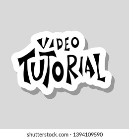 Video tutorial quote. Sticker isolated. Vector illustration. 