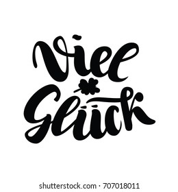 Viel glueck. Good luck in German. Typographic design isolated on white. Greeting card with quote. Usable as photo overlay. Vector illustration