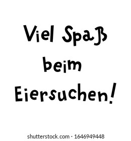 "¡Viel Spass beim Eiersuchen!" letra vectorial dibujada a mano en alemán, en inglés significa "¡Buena suerte en la caza de huevos!". Saludos alemanes de Pascua aislados en blanco. Plantilla de carta de tarjetas de felicitación