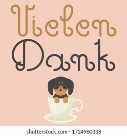 "Vielen Dank" hand drawn vector lettering in German, in English means "Thanks a lot". Hand lettering with cute dutschund puppy in a cup. Deutsch inspirational quote or saying. Thank you card template