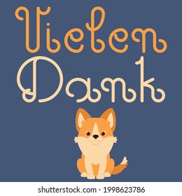 "Vielen Dank" hand drawn vector lettering in German, in English means "Thanks a lot". Hand lettering with cute welsh corgi puppy. Deutsch inspirational quote or saying. Thank you note card template