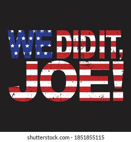Vienna, Austria, 11/11/2020: We did it Joe. Kamala Harris Vice President Elect. United States of America Presidential Election design vector grunge style. Poster design template. American flag