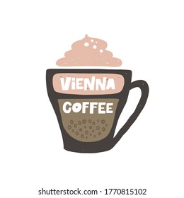 Vienna coffee hand drawn illustration with typography. Cup silhouette and hot drink. Colored grunge style lettering with ink drops. Restaurant coffee card, poster design element