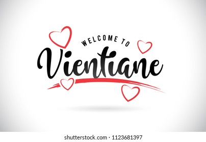 Vientiane Welcome To Word Text with Handwritten Font and Red Love Hearts Vector Image Illustration Eps.
