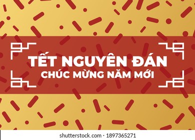 Vietnamese Lunar New Year or Tet Holiday. Inscription Tet Holiday and happy new year on Vietnamese and English languages. Template for banner, card. Vector EPS10 illustration