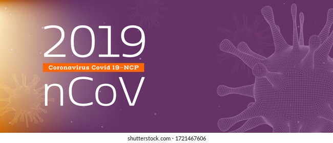 View of bacterias of virus Covid 19-NCP under microscope . Inform banner with 3d wireframe of virus cells. Coronavirus 2019-nCoV dangerous RNA virus. Horizontal vector header for website