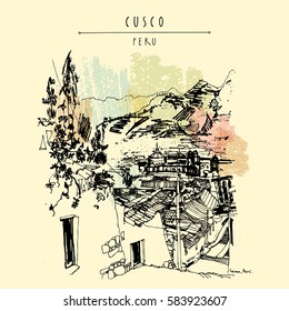 View of Cusco, Peru. Inca capital. Hand drawn vintage postcard or poster template in vector