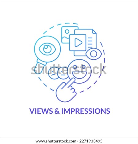 Views and impressions blue gradient concept icon. Post metrics. Social media research. Marketing analytics abstract idea thin line illustration. Isolated outline drawing. Myriad Pro-Bold font used