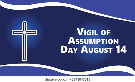 Vigil of Assumption Day vector banner design with a blue background, religious cross and typography. Happy Vigil of Assumption Day modern minimal graphic poster illustration.  