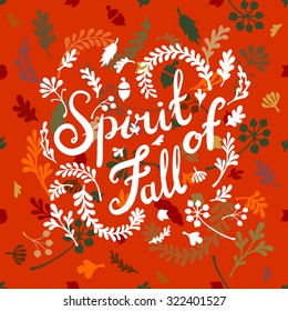 Vignette of autumn leaves . Autumn, leaves, includes text Spirit of Fall  Vector illustration