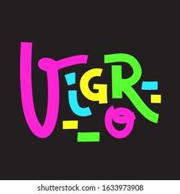 Vigor - inspire motivational quote. Hand drawn beautiful lettering. Print for inspirational poster, t-shirt, bag, cups, card, flyer, sticker, badge. Cute funny vector writing