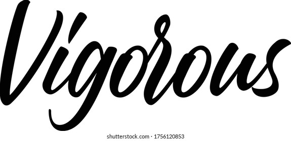 Vigorous quote. Modern calligraphy text. Vector hand drawn illustration black and white