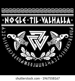 Viking design. Ancient Scandinavian runes, Viking slogan - The keys to Valhalla, oak leaves and two ravens, isolated on black, vector illustration