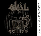 Viking drinking mug. Scandinavian drinking Viking mug with beer and Scandinavian phrase used as a toast - Skal, isolated on black, vector illustration