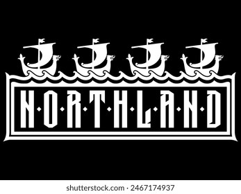 Viking Scandinavian design. Handwritten inscription - Northland, Scandinavian runes and Drakkars, isolated on black, vector illustration