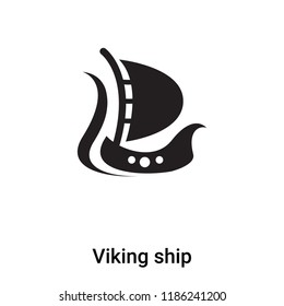 Viking ship icon vector isolated on white background, logo concept of Viking ship sign on transparent background, filled black symbol