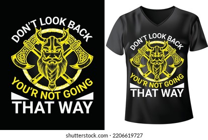 Viking T-Shirt Design, DON'T LOOK BACK YOU'R NOT GOING THAT WAY