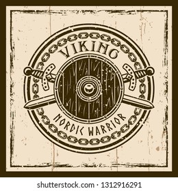 Viking vector brown emblem, label, badge or t shirt print with round shield and crossed swords. Removable grunge textures on separate layers