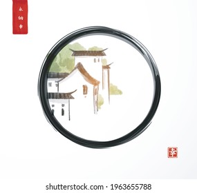 Village with traditional chinese houses in black enso zen circle on white background. Traditional oriental ink painting sumi-e, u-sin, go-hua. Hieroglyphs - eternity, freedom, happiness