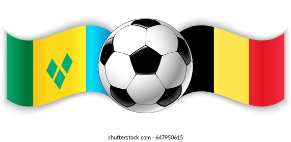 Vincentian and Belgian wavy flags with football ball. Saint Vincent and the Grenadines combined with Belgium isolated on white. Football match or international sport competition concept.