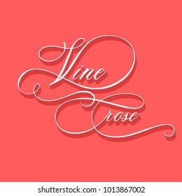 Vine rose - hand  lettering vector. Modern calligraphy illustration.