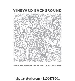 Vineyard background. Grape, vine and leafs illustration.
Wine theme hand drawn illustration. Vineyard engraving style sketch drawing.